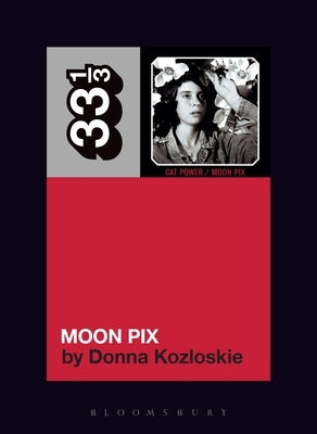 Cat Power's Moon Pix by Kozloskie, Donna