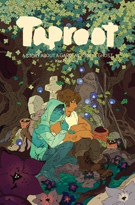 Taproot: A Story about a Gardener and a Ghost by Young, Keezy