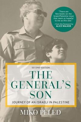 The General's Son: Journey of an Israeli in Palestine by Peled, Miko