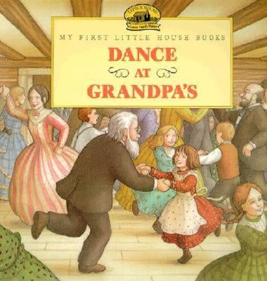 Dance at Grandpa's by Wilder, Laura Ingalls