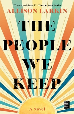 The People We Keep by Larkin, Allison