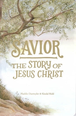 Savior: The Story of Jesus Christ by Daetwyler, Maddie