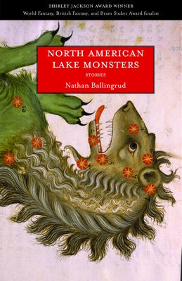 North American Lake Monsters by Ballingrud, Nathan