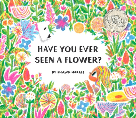 Have You Ever Seen a Flower? by Harris, Shawn