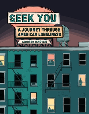 Seek You: A Journey Through American Loneliness by Radtke, Kristen