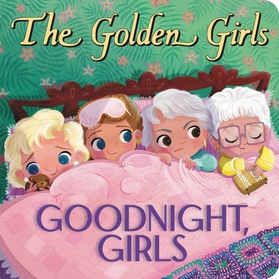 The Golden Girls: Goodnight, Girls by Brooke, Samantha