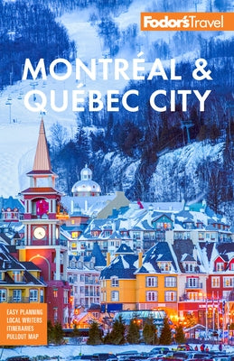 Fodor's Montréal & Québec City by Fodor's Travel Guides