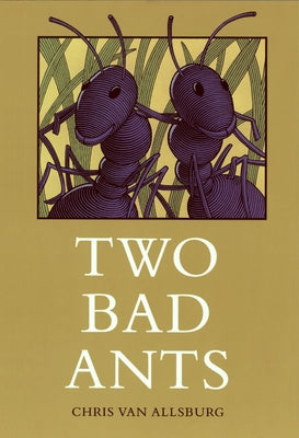 Two Bad Ants by Van Allsburg, Chris