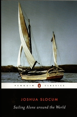 Sailing Alone Around the World by Slocum, Joshua