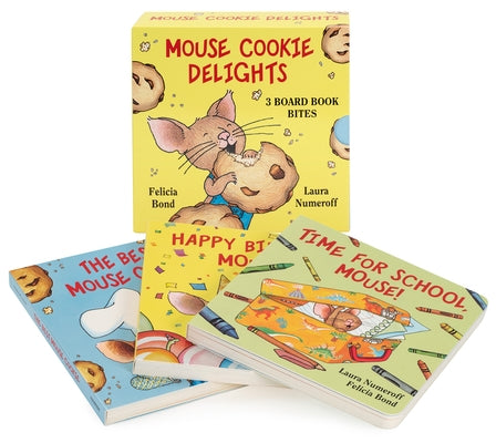 Mouse Cookie Delights: 3 Board Book Bites: The Best Mouse Cookie; Happy Birthday, Mouse!; Time for School, Mouse! by Numeroff, Laura Joffe