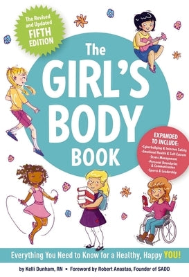 The Girls Body Book (Fifth Edition): Everything Girls Need to Know for Growing Up! (Puberty Guide, Girl Body Changes, Health Education Book, Parenting by Dunham, Kelli