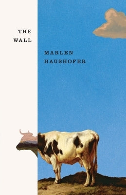 The Wall by Haushofer, Marlen