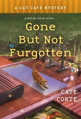 Gone But Not Furgotten: A Cat Cafe Mystery by Conte, Cate