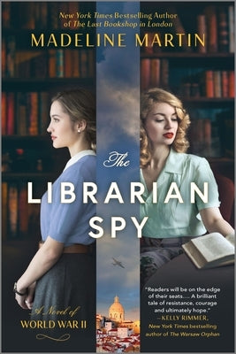 The Librarian Spy: A Novel of World War II by Martin, Madeline
