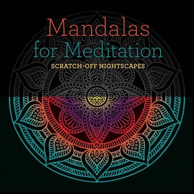 Mandalas for Meditation: Scratch-Off Nightscapes by Lark Crafts