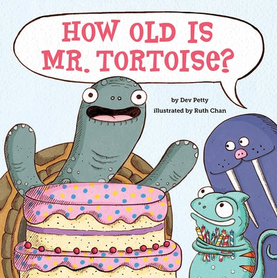 How Old Is Mr. Tortoise? by Petty, Dev