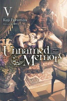 Unnamed Memory, Vol. 5 (Light Novel): Prayer of Silence by Furumiya, Kuji