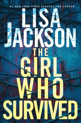The Girl Who Survived: A Riveting Novel of Suspense with a Shocking Twist by Jackson, Lisa