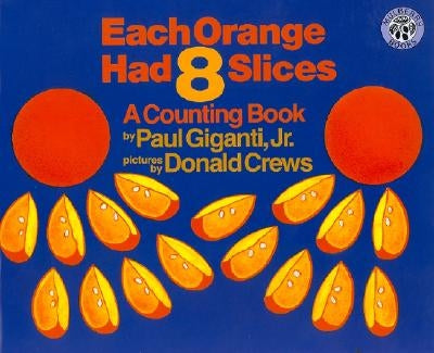 Each Orange Had 8 Slices by Giganti, Paul