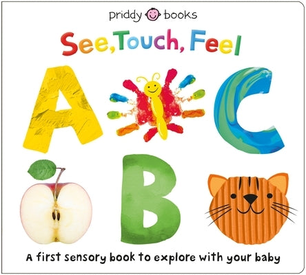 See, Touch, Feel: ABC by Priddy, Roger