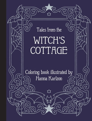 Tales from the Witch's Cottage: Coloring Book by Karlzon, Hanna