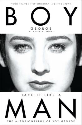 Take It Like a Man: The Autobiography of Boy George by Boy George