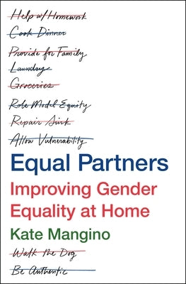 Equal Partners: Improving Gender Equality at Home by Mangino, Kate
