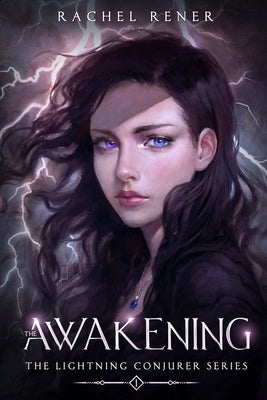 The Lightning Conjurer: The Awakening by Rener, Rachel