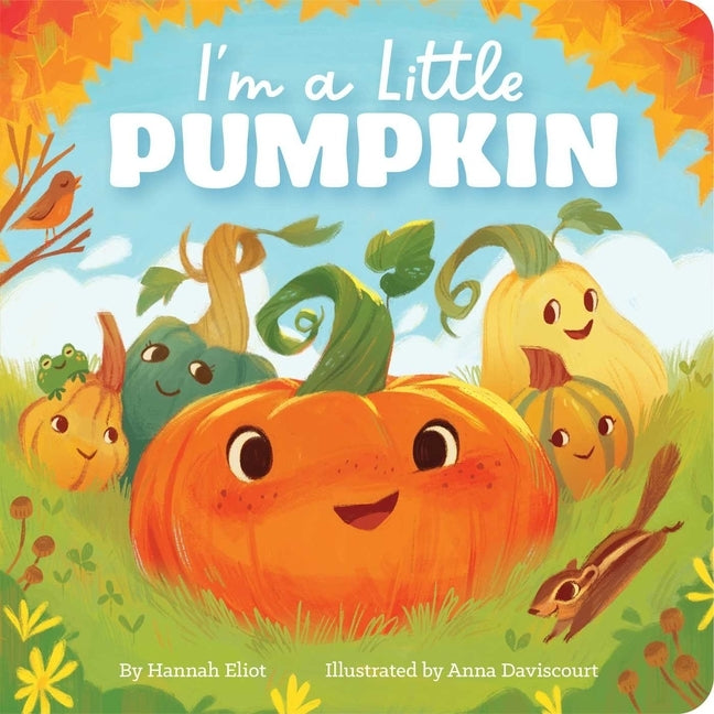 I'm a Little Pumpkin by Eliot, Hannah