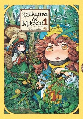 Hakumei & Mikochi: Tiny Little Life in the Woods, Vol. 1 by Kashiki, Takuto