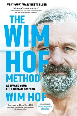 The Wim Hof Method: Activate Your Full Human Potential by Hof, Wim