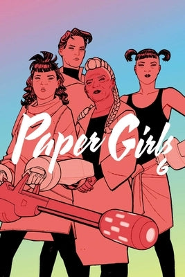 Paper Girls Volume 6 by Vaughan, Brian K.