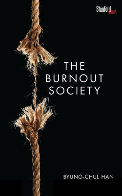 The Burnout Society by Han, Byung-Chul