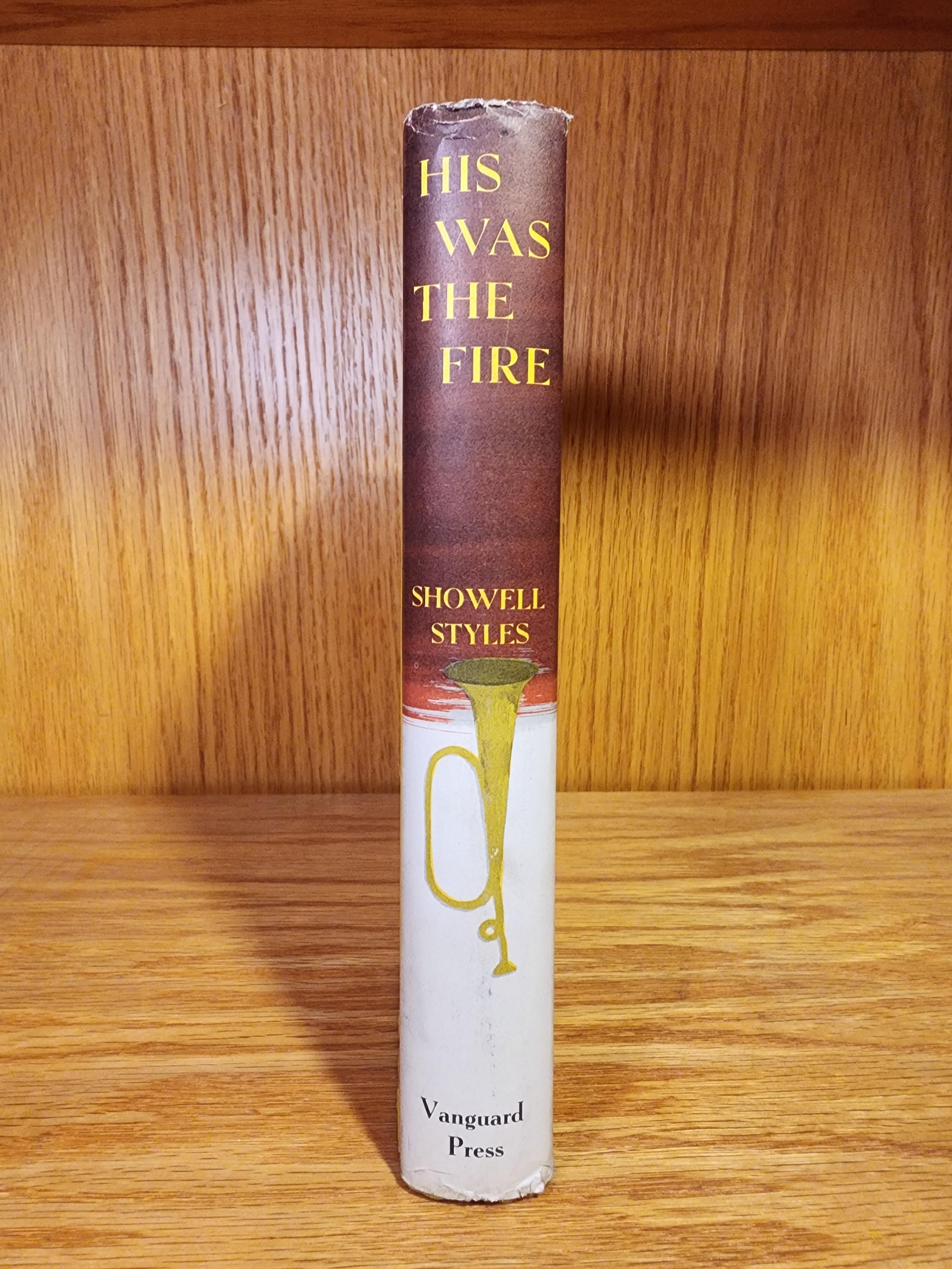 His Was The Fire Showell Styles 1956- HC, DJ, Hardcover